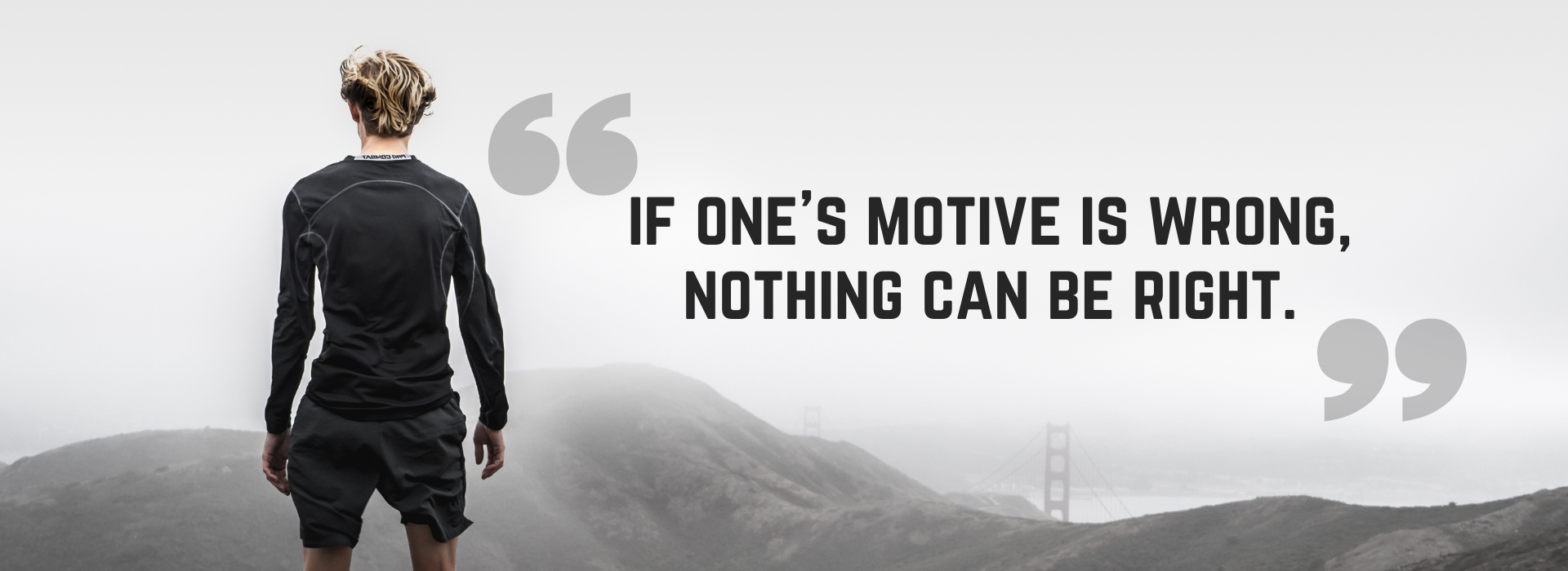 if one’s motive is wrong.