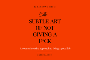 The Subtle Art of Not Giving a F*ck
